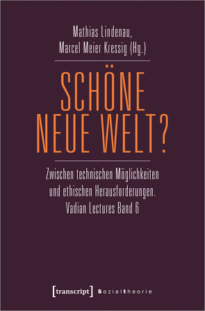 Schöne neue Welt? von Lindenau,  Mathias, Meier Kressig,  Marcel