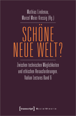 Schöne neue Welt? von Lindenau,  Mathias, Meier Kressig,  Marcel