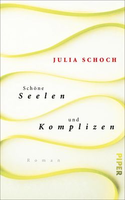 Schöne Seelen und Komplizen von Schoch,  Julia