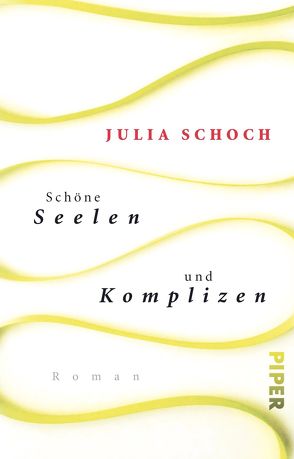 Schöne Seelen und Komplizen von Schoch,  Julia