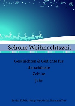 Schöne Weihnachtszeit Geschichten & Gedichte für die schönste Zeit im Jahr von Döblitz,  Bettina