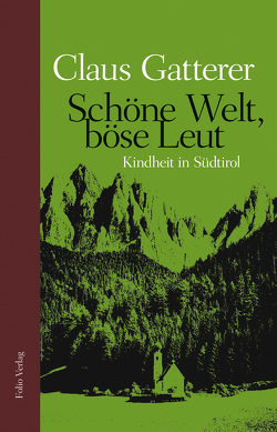 Schöne Welt, böse Leut von Dusini,  Arno, Gatterer,  Claus