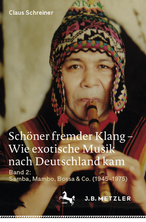 Schöner fremder Klang – Wie exotische Musik nach Deutschland kam von Schreiner,  Claus