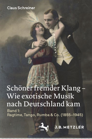 Schöner fremder Klang – Wie exotische Musik nach Deutschland kam von Schreiner,  Claus