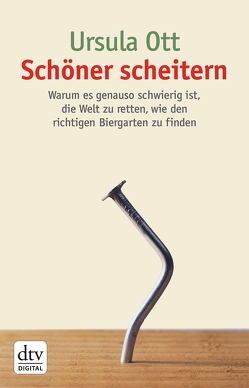 Schöner scheitern von Ott,  Ursula