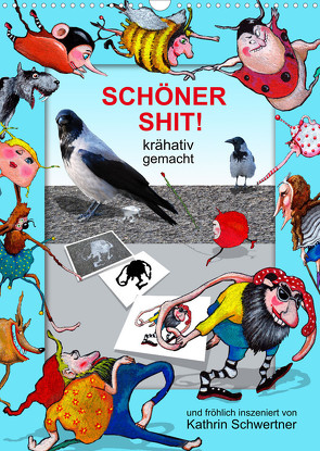 SCHÖNER SHIT! (Wandkalender 2022 DIN A3 hoch) von Schwertner,  Kathrin