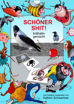 SCHÖNER SHIT! (Wandkalender 2023 DIN A4 hoch) von Schwertner,  Kathrin