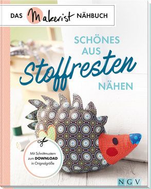 Schönes aus Stoffresten nähen von Brückner,  Susanka, Donath,  Uta, Grund-Thorpe,  Heidi, Hoffmann,  Petra, Huboi,  Claudia, Rauer,  Rabea, Reidelbach,  Yvonne