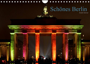 Schönes Berlin (Wandkalender 2023 DIN A4 quer) von Görner,  André