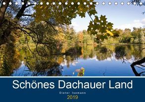 Schönes Dachauer Land (Tischkalender 2019 DIN A5 quer) von Isemann,  Dieter