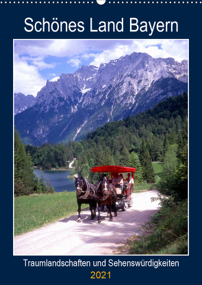 Schönes Land Bayern (Wandkalender 2021 DIN A2 hoch) von Reupert,  Lothar