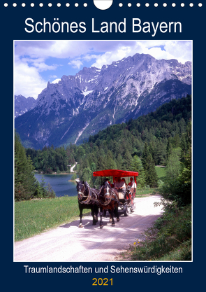 Schönes Land Bayern (Wandkalender 2021 DIN A4 hoch) von Reupert,  Lothar