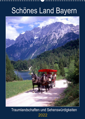 Schönes Land Bayern (Wandkalender 2022 DIN A2 hoch) von Reupert,  Lothar