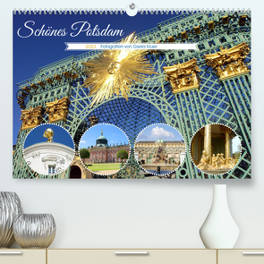Schönes Potsdam (Premium, hochwertiger DIN A2 Wandkalender 2023, Kunstdruck in Hochglanz) von Kruse,  Gisela