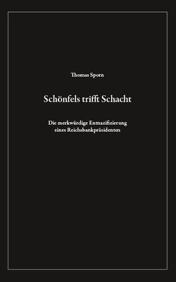 Schönfels trifft Schacht von Schönfels,  Hans-Kaspar, Sporn,  Thomas