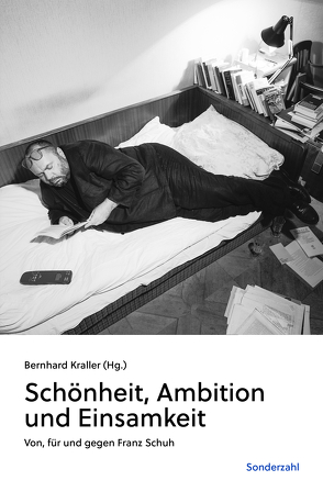 Schönheit, Ambition und Einsamkeit von Kraller,  Bernhard