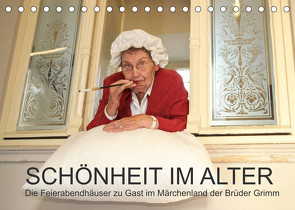 „Schönheit im Alter“ – die Feierabendhäuser zu Gast im Märchenland der Brüder Grimm (Tischkalender 2022 DIN A5 quer) von Vincke,  Andreas