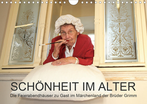 „Schönheit im Alter“ – die Feierabendhäuser zu Gast im Märchenland der Brüder Grimm (Wandkalender 2021 DIN A4 quer) von Vincke,  Andreas