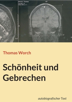 Schönheit und Gebrechen von Worch,  Thomas