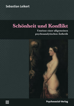 Schönheit und Konflikt von Leikert,  Sebastian