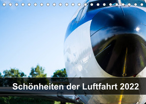 Schönheiten der Luftfahrt 2022 (Tischkalender 2022 DIN A5 quer) von Trevor Hackert,  Dustin