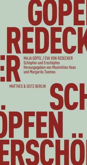 Schöpfen und Erschöpfen von Göpel,  Maja, Haas,  Maximilian, Redecker,  Eva von, Tsomou,  Margarita