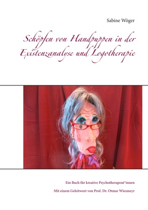 Schöpfen von Handpuppen in der Existenzanalyse und Logotherapie von Wöger,  Sabine