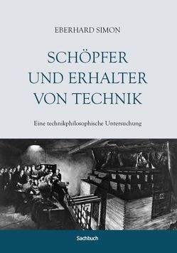 Schöpfer und Erhalter von Technik von Simon,  Eberhard