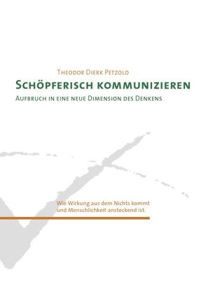 Schöpferisch Kommunizieren von Petzold,  Theodor Dierk