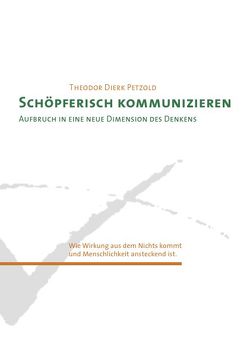 Schöpferisch Kommunizieren von Petzold,  Theodor Dierk