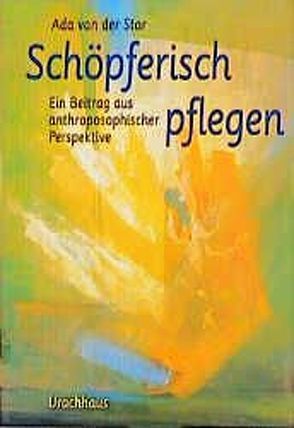 Schöpferisch pflegen von Star,  Ada van der, Star,  van der,  Ada