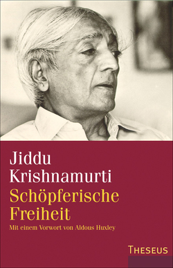 Schöpferische Freiheit von Bender,  Christine, Huxley,  Aldous, Krishnamurti,  Jiddu