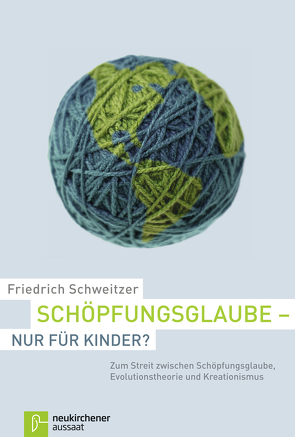 Schöpfungsglaube – nur für Kinder? von Schweitzer,  Friedrich