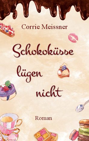 Schokoküsse lügen nicht von Meissner,  Corrie