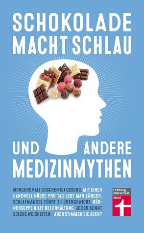 Schokolade macht schlau und andere Medizinmythen von Finoulst,  Marleen, Vankrunkelsven,  Patrik