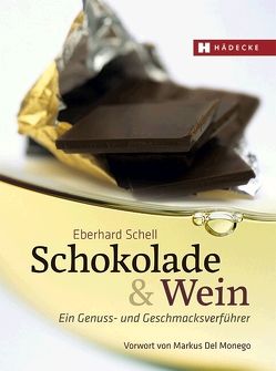 Schokolade & Wein von Del Monego,  Markus, Schell,  Eberhard