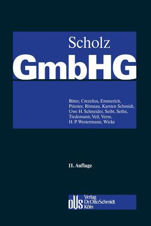 GmbH-Gesetz von Bitter,  Georg, Crezelius,  Georg, Emmerich,  Volker, Hohenstatt,  Klaus-Stefan, Priester,  Hans-Joachim, Rönnau,  Thomas, Schmidt,  Karsten, Schneider,  Sven H., Schneider,  Uwe H., Scholz, Seibt,  Christoph H., Tiedemann,  Klaus, Veil,  Rüdiger, Verse,  Dirk A., Westermann,  Harm Peter, Wicke,  Hartmut