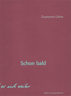 Schon bald von Gahse,  Zsuzsanna