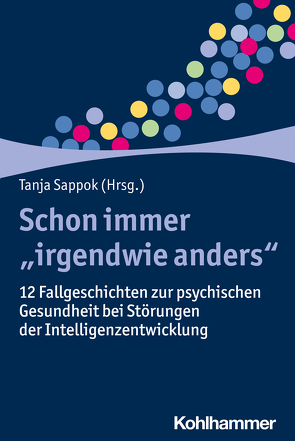 Schon immer „irgendwie anders“ von Bayer,  Mareike, Camatta,  Rosemarie, Döllner,  Klara, Gabriel,  Anika, Helmes,  Almut, Jacobs,  Susanne, Sappok,  Tanja, Siegert,  Katrin, Styp von Rekowski,  Anne, Tergeist,  Marlene, Wagner,  Jessica, Wilken,  Dörthe, Zepperitz,  Sabine