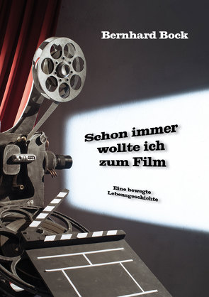 Schon immer wollte ich zum Film von Bock,  Bernhard