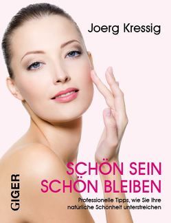 Schön sein – Schön bleiben von Joerg Kressig