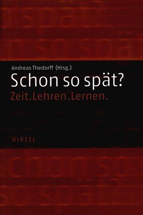 Schon so spät? von Thedorff,  Andreas