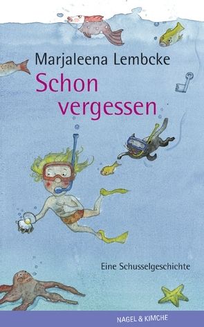 Schon vergessen von Lembcke,  Marjaleena, Mair,  Martina