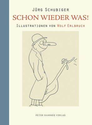 Schon wieder was! von Erlbruch,  Wolf, Schubiger,  Jürg