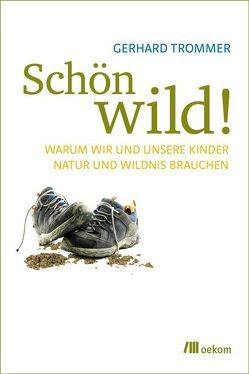 Schön wild! von Trommer,  Gerhard