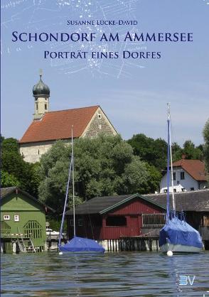 Schondorf am Ammersee – Ein Porträt von Lücke,  Susanne