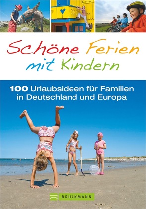 Schöne Ferien mit Kindern von Adelmann,  Andreas, Benicke,  Wolfgang, Brönner,  Thorsten, Egelkraut,  Ortrun, Fink-Uhlemayr,  Katharina, Günther,  Birgit, Haas,  Silke, Hennemann,  Michael, Langhorst,  Marike, Mentzel,  Britta, Pröttel,  Michael, Rögner,  Katharina, Rohata,  Elisabeth, Steve Keller, Stock,  Ingo, Wengel,  Tassilo, Wimmer,  Constanze, Wittber,  Matthias