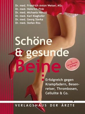 Schöne & gesunde Beine von Herold,  Michaela, Klaghofer,  Karl, Pink,  Heinrich, Riss,  Stefan, Slavka,  Georg, Weiser ,  Friedrich A.