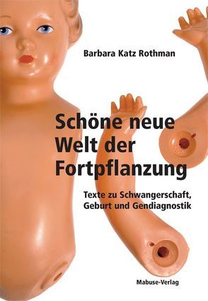 Schöne neue Welt der Fortpflanzung von Katz Rothman,  Barbara, Wegener,  Hildburg