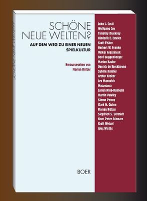 Schöne neue Welten? von Casti,  J, Coy,  Wolfgang, Fisher,  Scott, Grassmuck,  V, Guggenberger,  B, Kauke,  M, Kerkhoven,  D van, Kroker,  A, Rötzer,  Florian